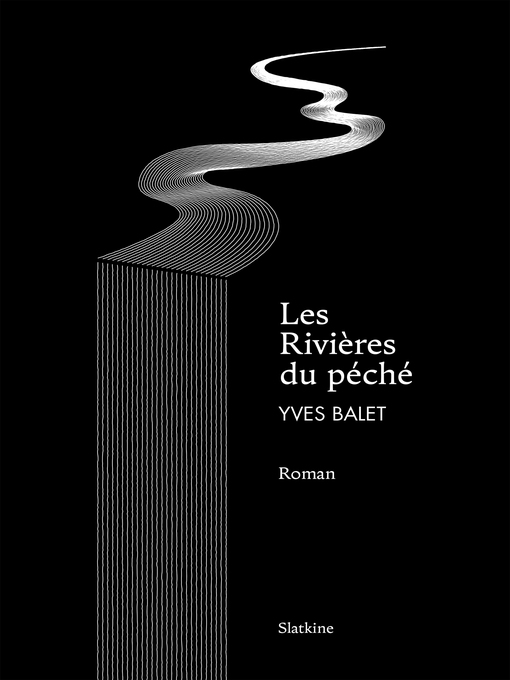 Title details for Les rivières du péché by Yves Balet - Available